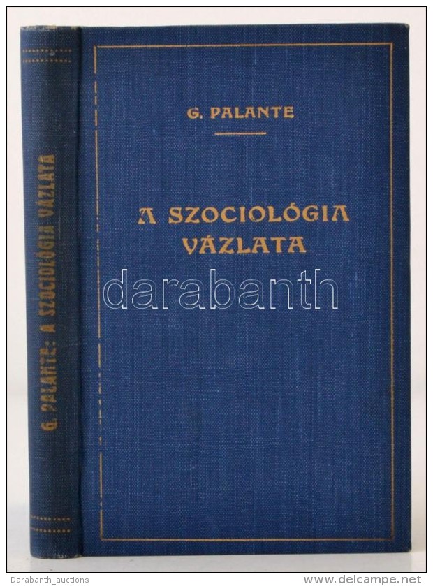 G. Palante: A Szociológia Vázlata. Fordította Dr. Mikes Lajos. Kultúra és... - Non Classés