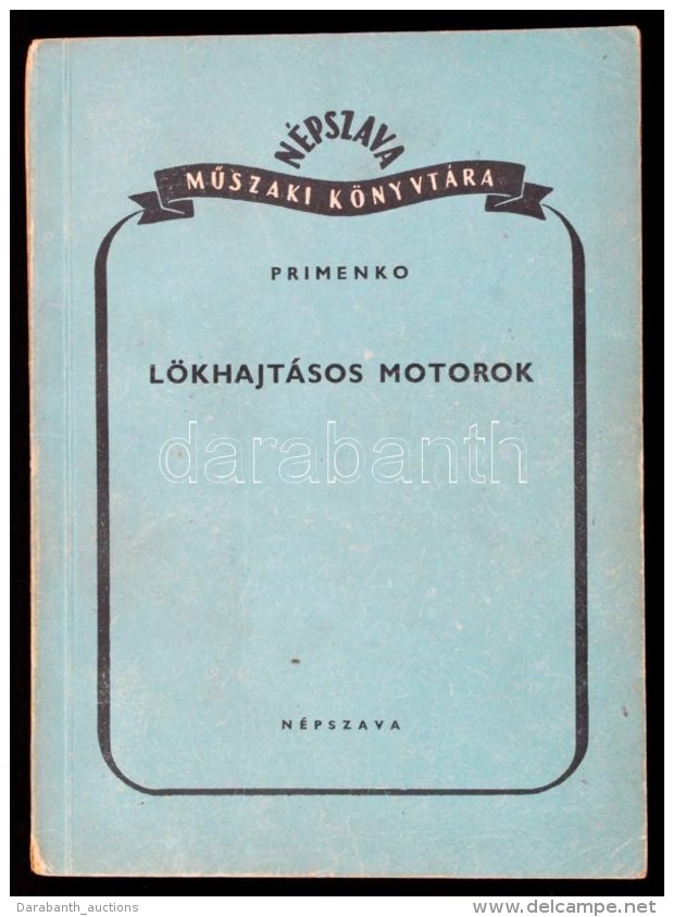 Primenko: Lökhajtásos Motorok. Bp., 1951, Népszava. 222 P. Kiadói... - Non Classés