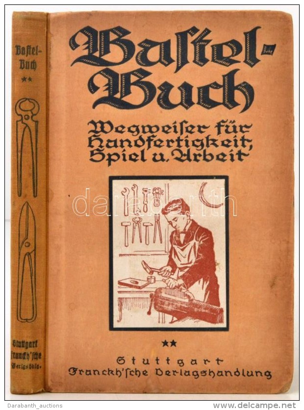 Fritz Seitz: Das Bastelbuch. Ein Wegweiser Für Jung, Und Alt In Handfertigkeit, Spiel Und Arbeit. II.... - Non Classés