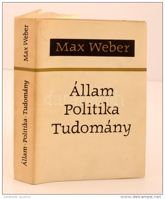 Max Weber: Állam, Politika, Tudomány. Fordította Józsa Péter. Budapest, 1970,... - Sin Clasificación