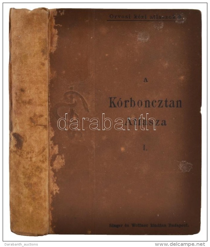 Bollinger O: A Kórboncztan Alapvonalai. Atlaszszal. Schmitson Rajzaival. Ford.: Minich Károly, Kelen... - Non Classés