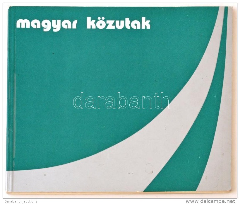 Rédei György (szerk.): Magyar Közutak. Budapest, 1974, Közlekedés- és... - Non Classés