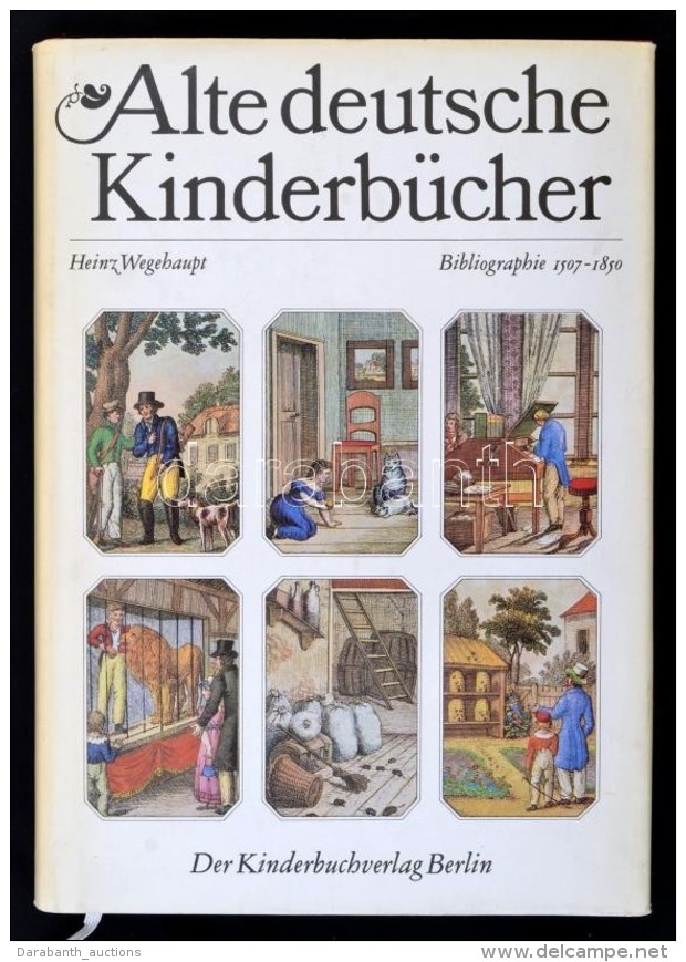 Heinz Wegehaupt: Alte Deutsche Kinderbücher. Bibliographie 1507-1850. Berlin, 1979, Der Kinderbuchverlag.... - Non Classés