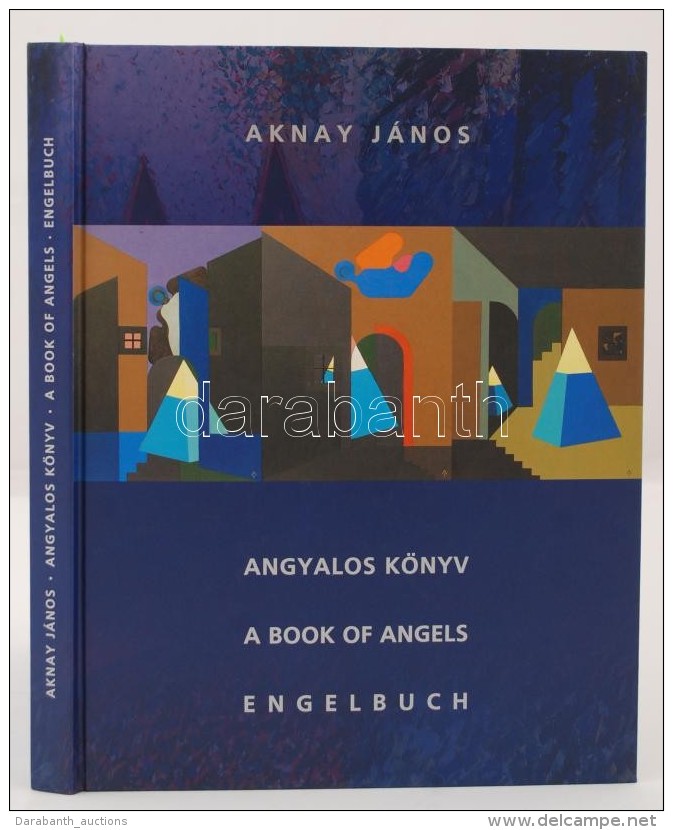 Novotny Tihamér (szerk.): Aknay János, Angyalos Könyv, A Book Of Angels, Engelbuch. Szentendre,... - Unclassified