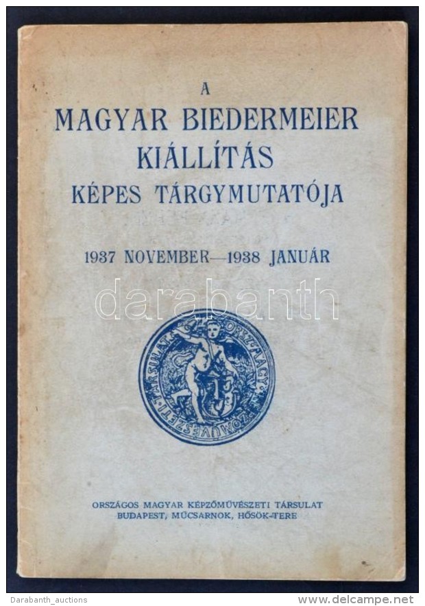 Magyar Biedermeier Kiállítás Képes Tárgymutatója. 1937 November - 1938... - Non Classés