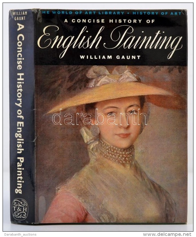 William Gaunt: A Concise History Of English Painting. London, 1964, Thames And Hudson. Kiadói... - Non Classés