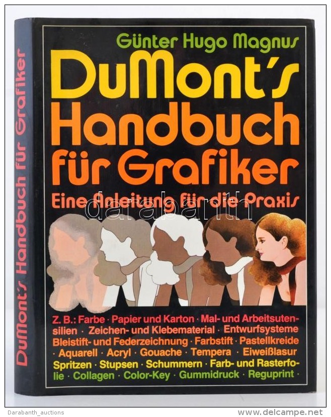 Günter Hugo Magnus: DuMont's Handbuch Für Grafiker. Eine Anleitung Für Die Praxis. Köln, 1980,... - Non Classés