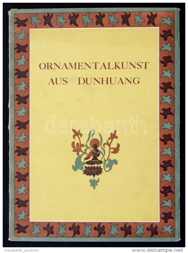 Ornamentalkunst Aus Dunhuang. Bev. Hsün, Wang. Peking, 1956, Verlag Für Fremdsprachige Literatur. 20 Db... - Non Classés