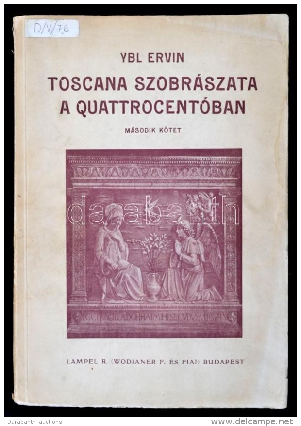 Ybl Ervin: Toscana Szobrászata A Quattrocentóban. 2. Köt. Bp., 1930, Lampel.... - Non Classés