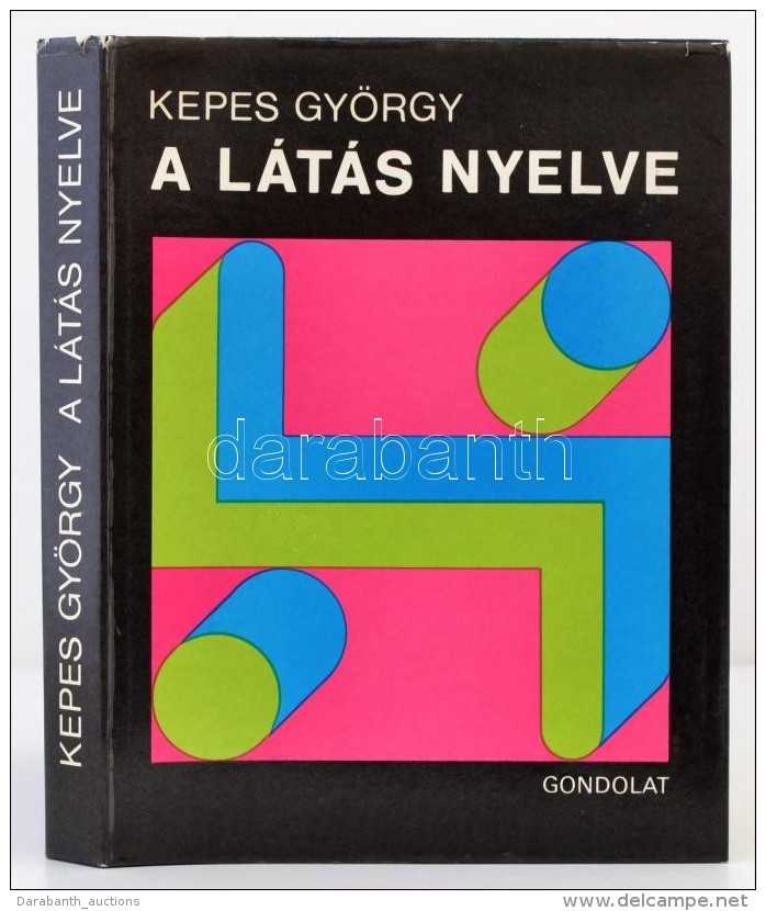 Kepes György: A Látás Nyelve. Bp., 1979, Gondolat. Kiadói Egészvászon... - Non Classés