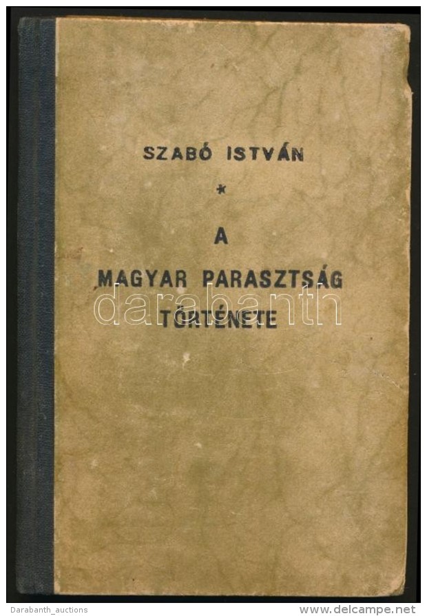 Szabó István: A Magyar Parasztság. Budapest, 1940, Magyar Szemle Társaság.... - Non Classificati
