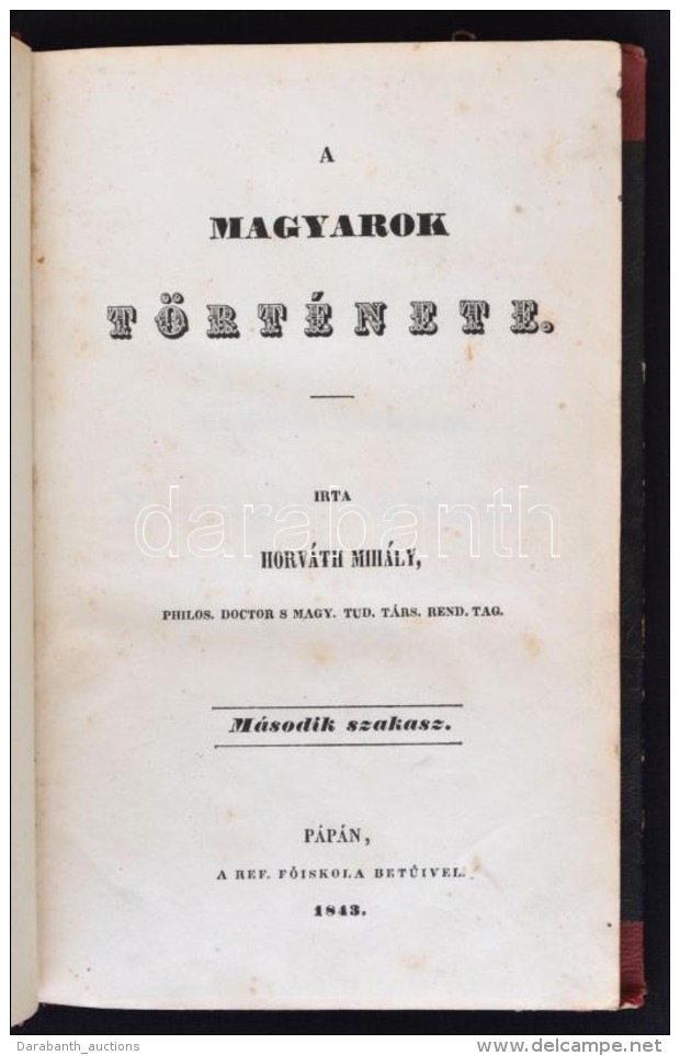 Horváth Mihály: A Magyarok Története II. Pápa, 1843. Aranyozott GerincÅ±... - Non Classés
