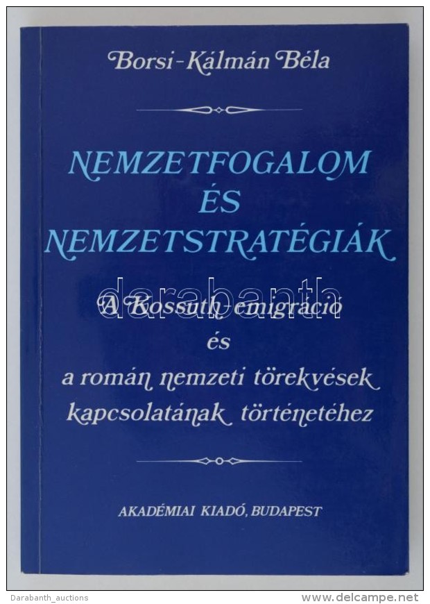 Borsi-Kálmán Béla: Nemzetfogalom és Nemzetstratégiák. A... - Non Classés