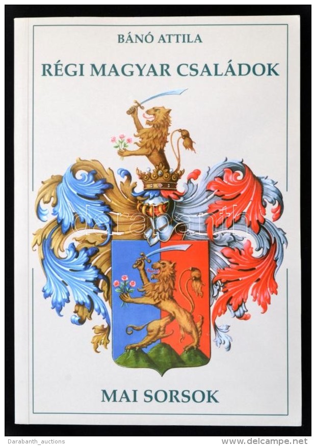 Bánó Attila: Régi Magyar Családok. Mai Sorsok. Bp., 1996, Gemini. Kiadói... - Non Classés