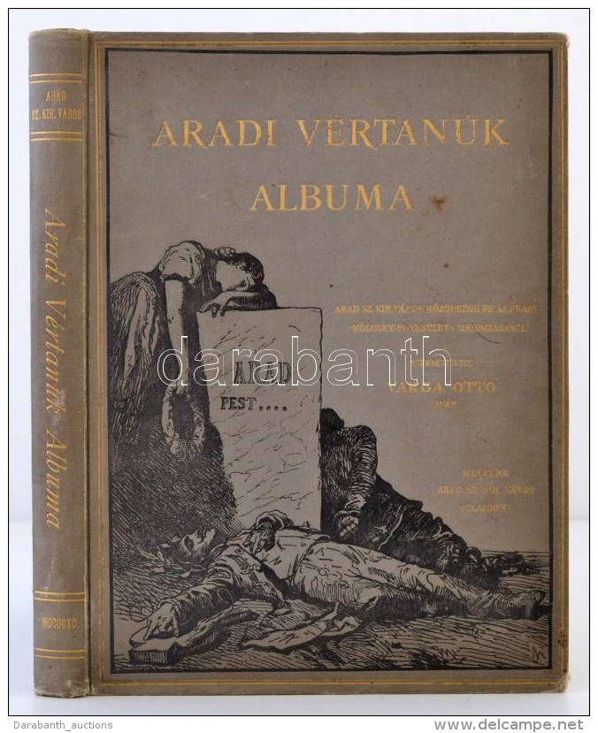 Aradi Vértanúk Albuma. Szerk. Varga Ottó. 2. BÅ‘vített Kiad. Bp. 1890. Arad Sz. Kir.... - Non Classés