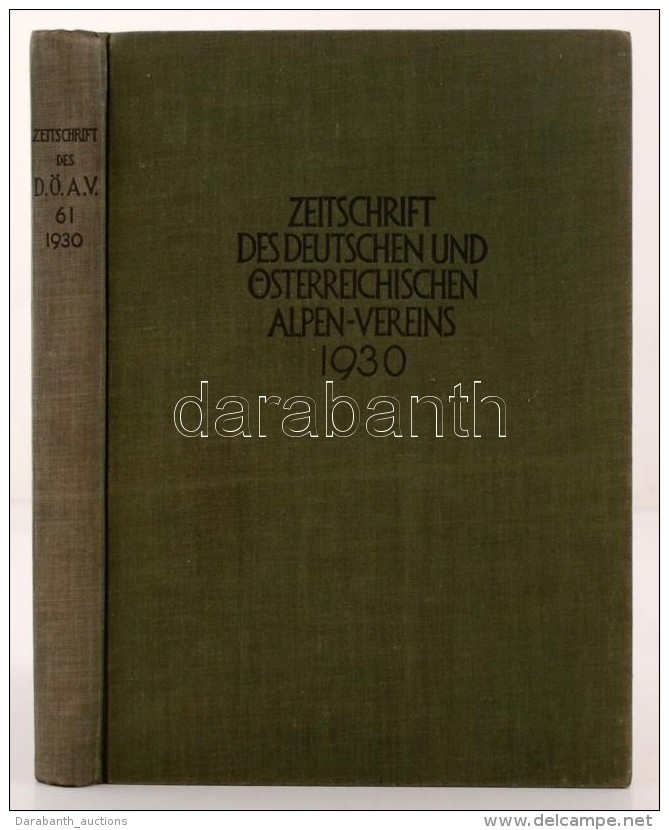 Zeitschrift Des Deutschen Und Österreichisen Alpenverein. 1930. Innsbruck, 1930. Verlag Des D. Und Ö.... - Non Classés