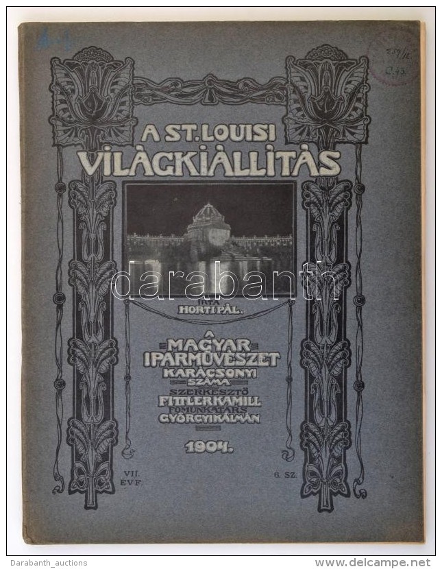 1904 A St. Louisi Világkiállítás. Magyar IparmÅ±vészet, Szerk.: Fittler Kamill,... - Non Classés