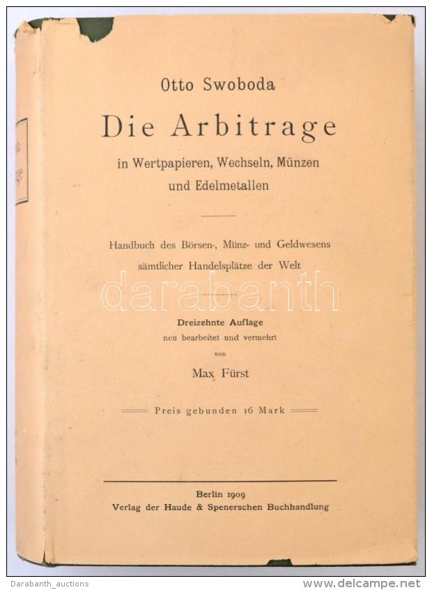 Otto Swoboda: Die Arbitrage In Wertpapieren, Wechseln, Münzen Und  Edelmetallen. Berlin, 1909., Verlag Der... - Non Classés