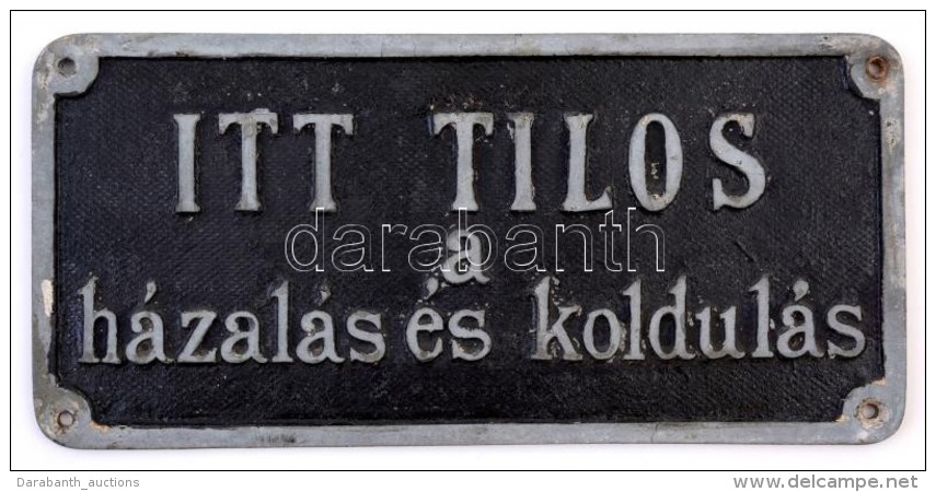 'Itt Tilos A Házalás és Koldulás' Feliratú Fém Tábla, 11&times;24... - Autres & Non Classés