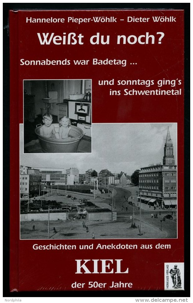 SACHBÜCHER Weißt Du Noch? - Sonnabends War Badetag... Und Sonntags Ging`s Ins Schwentinetal, Geschichten Und - Sonstige & Ohne Zuordnung