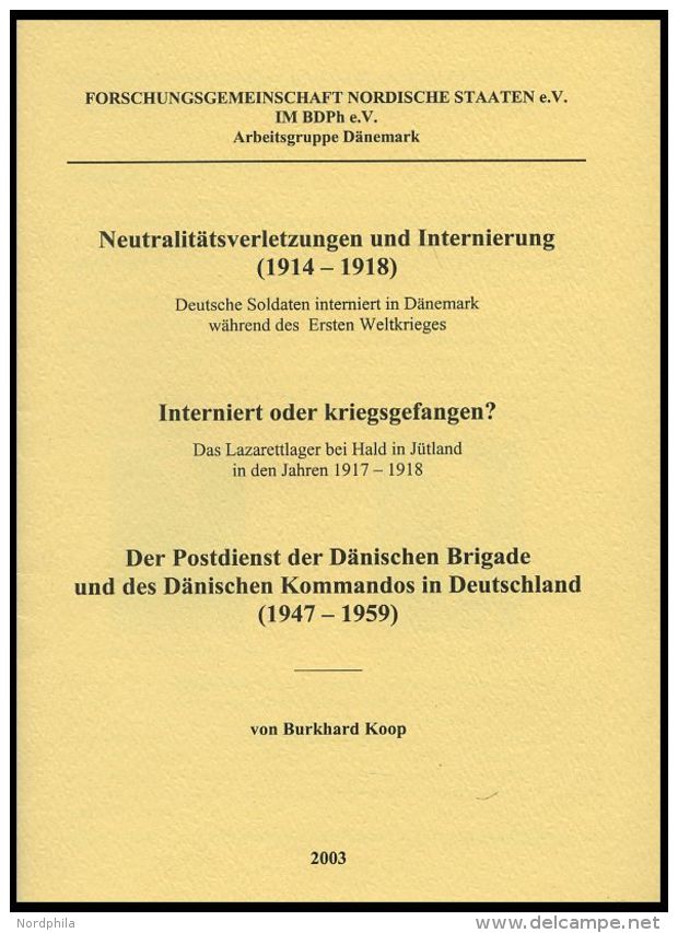 PHIL. LITERATUR Neutralitätsverletzungen Und Internierung (1914-1918) - Interniert Oder Kriegsgefangen?, Der Postdi - Philately And Postal History