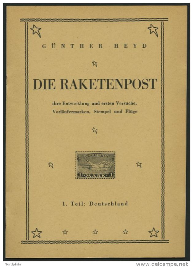 PHIL. LITERATUR Die Raketenpost - Ihre Entwicklung Und Ersten Versuche, Vorläufermarken, Stempel Und Flüge, 1. - Philately And Postal History