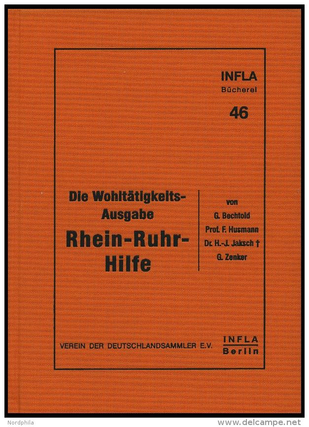 PHIL. LITERATUR Die Wohltätigkeits-Ausgabe Rhein-Ruhr-Hilfe, Heft 46, 1999, Infla-Berlin, 150 Seite, Gebunden - Philately And Postal History