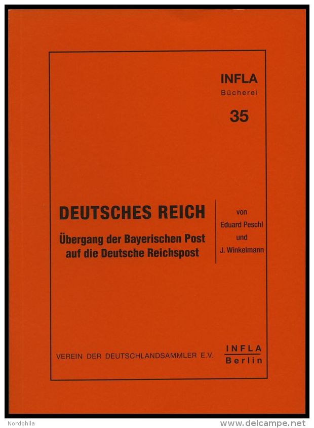 PHIL. LITERATUR Übergang Der Bayerischen Post Auf Die Deutsche Reichspost, Heft 35, 1995, Infla-Berlin, 30 Seiten - Philately And Postal History