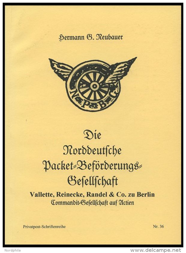 PHIL. LITERATUR Die Norddeutsche Packet-Beförderungs-Gesellschaft - Vallette, Reinecke, Randel &amp; Co. Zu Berlin, - Philately And Postal History