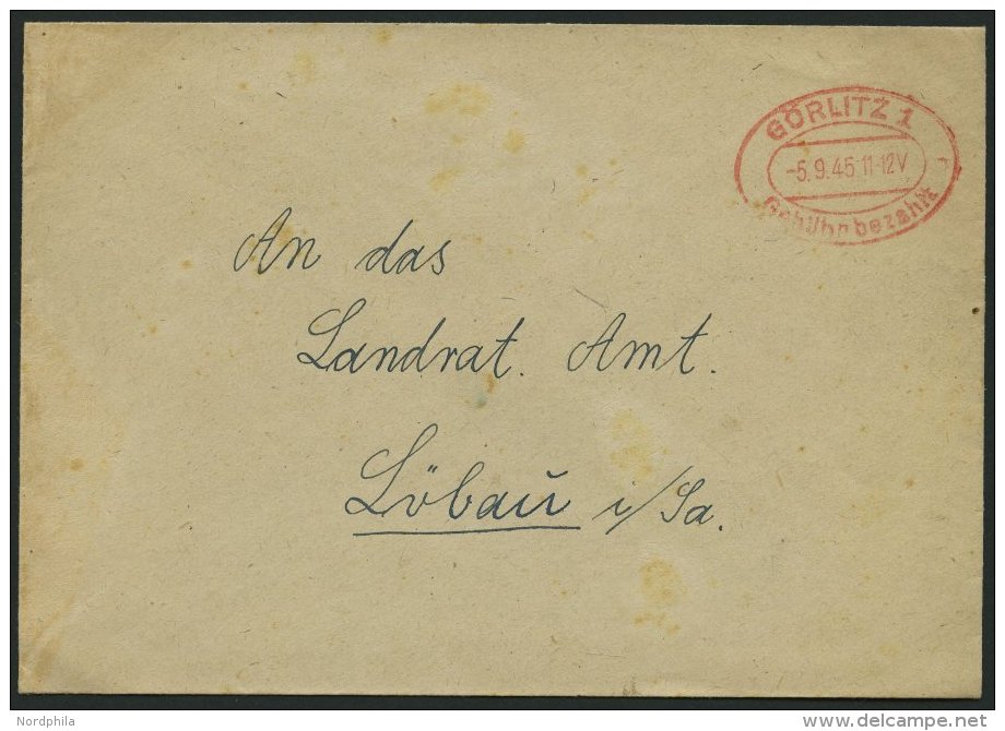 ALL. BES. GEBÜHR BEZAHLT GÖRLITZ Gebühr Bezahlt, 5.9.45, Roter Ellipsenstempel, Prachtbrief - Other & Unclassified