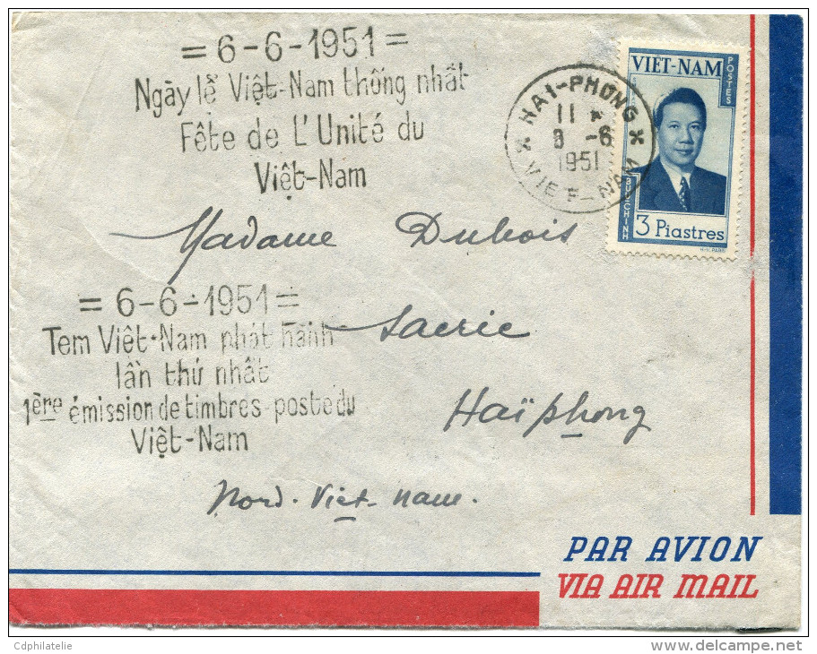 VIETNAM LETTRE PAR AVION AVEC CACHET "6-6-1951 NGAY LE VIET-NAM THONG NHAT / FETE DE L'UNITE DU VIET-NAM" + CACHET...... - Viêt-Nam