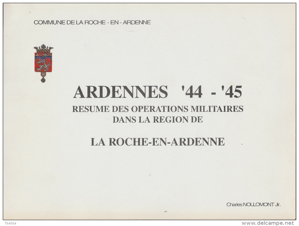 Ardennes 44-45 -Résumé Des Opérations Militaires Dans La Région De La Roche-en-Ardenne Par Charles Nollomont -1994 - Guerre 1939-45