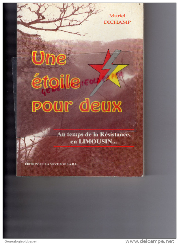 87-19-23- UNE ETOILE POUR DEUX-RESISTANCE EN LIMOUSIN- MURIEL DICHAMP- LA VEYTIZOU-LIMOGES-GUERRE 39-45 - Limousin