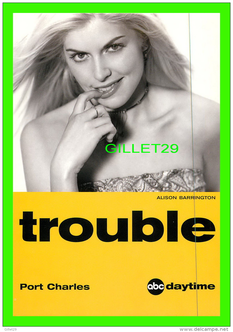 ARTISTES - ACTRICE, ALISON BARRINGTON - TROUBLE PORT CHARLES , ABC DAYTIME - HOTSTAMP - - Artistes