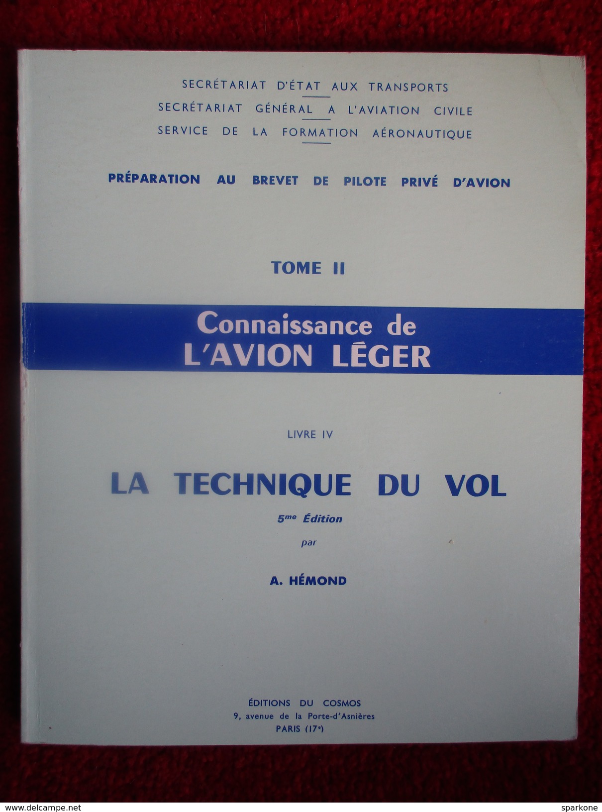 Connaissance De L'avion Léger -Tome 2 - La Technique Du Vol (A. Hémond) éditions Du Cosmos De 1975 - Avión