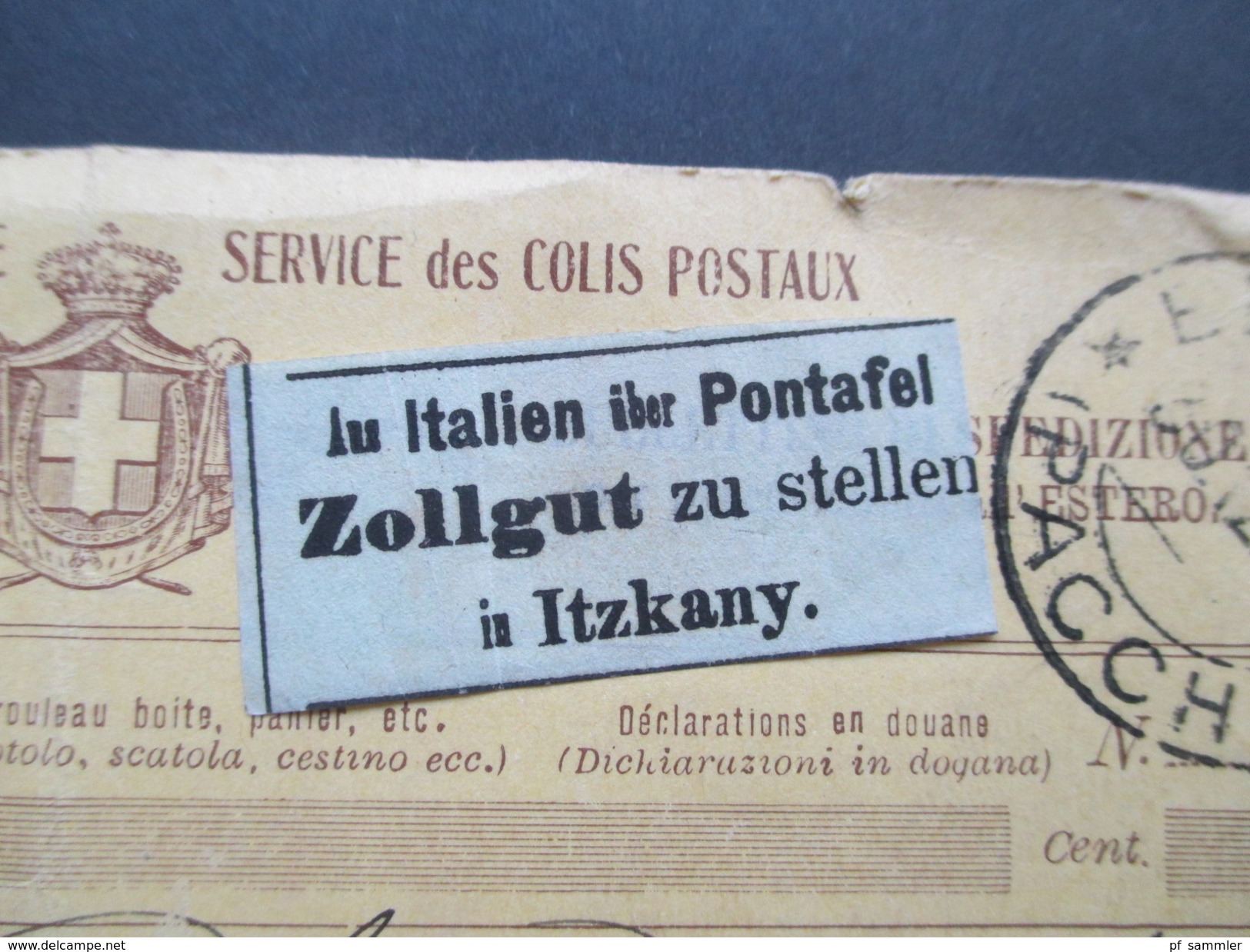 Italien 1911 Paketkarte Klebezettel: Italien über Pontafel Zollgut Zu Stellen In Itzkany. Ufizio Italiano Di Uscita - Postpaketten