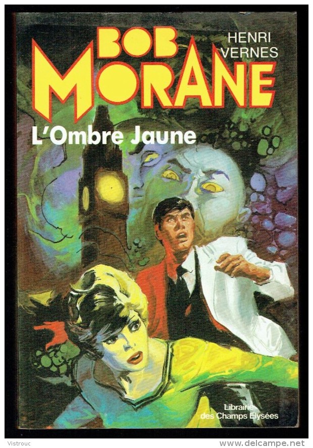 " BOB MORANE: L'Ombre Jaune " De Henri VERNES - N° 24 - Librairie Des Champs Elisées - Paris - 1980 . - Auteurs Belges