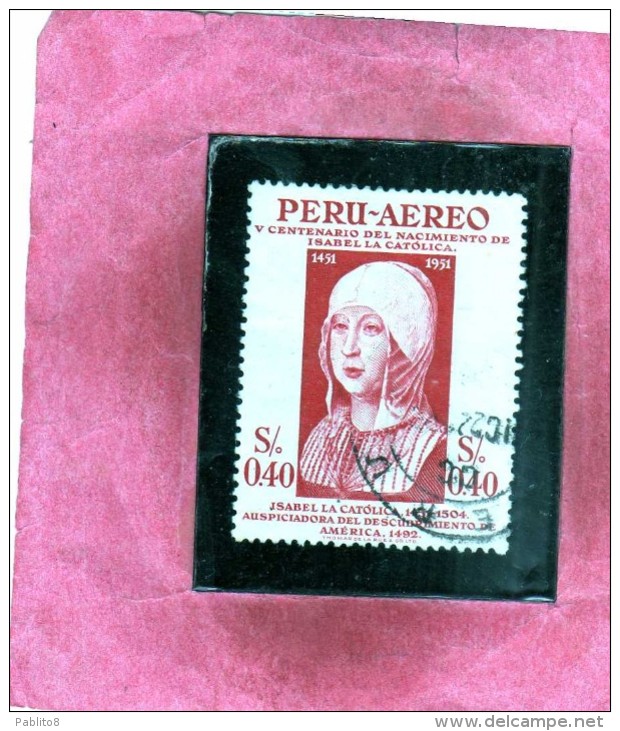 PERU´ 1953 QUEEN ISABELLA REGINA ISABEL LA CATOLICA SOL 0,40 S USATO USED OBLITERE´ - Perù