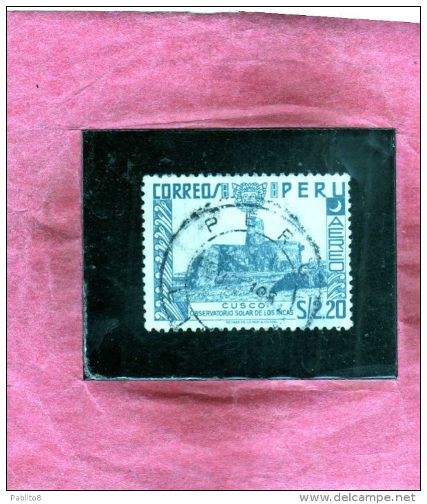 PERU' 1953 1960 AIR MAIL POSTA AEREA CUSCO INCA SOLAR OBSERVATORY OSSERVATORIO SOLARE 2S 20 2.20 USATO USED OBLITERE' - Peru