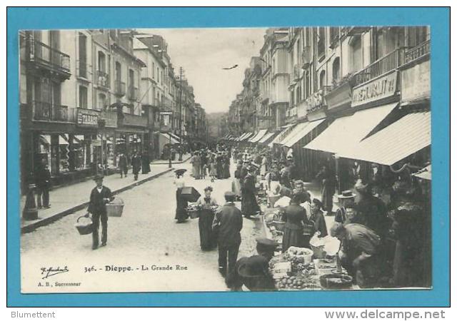 CPA 346 - Métier Marchands Ambulants Le Marché Grande Rue DIEPPE 76 - Dieppe