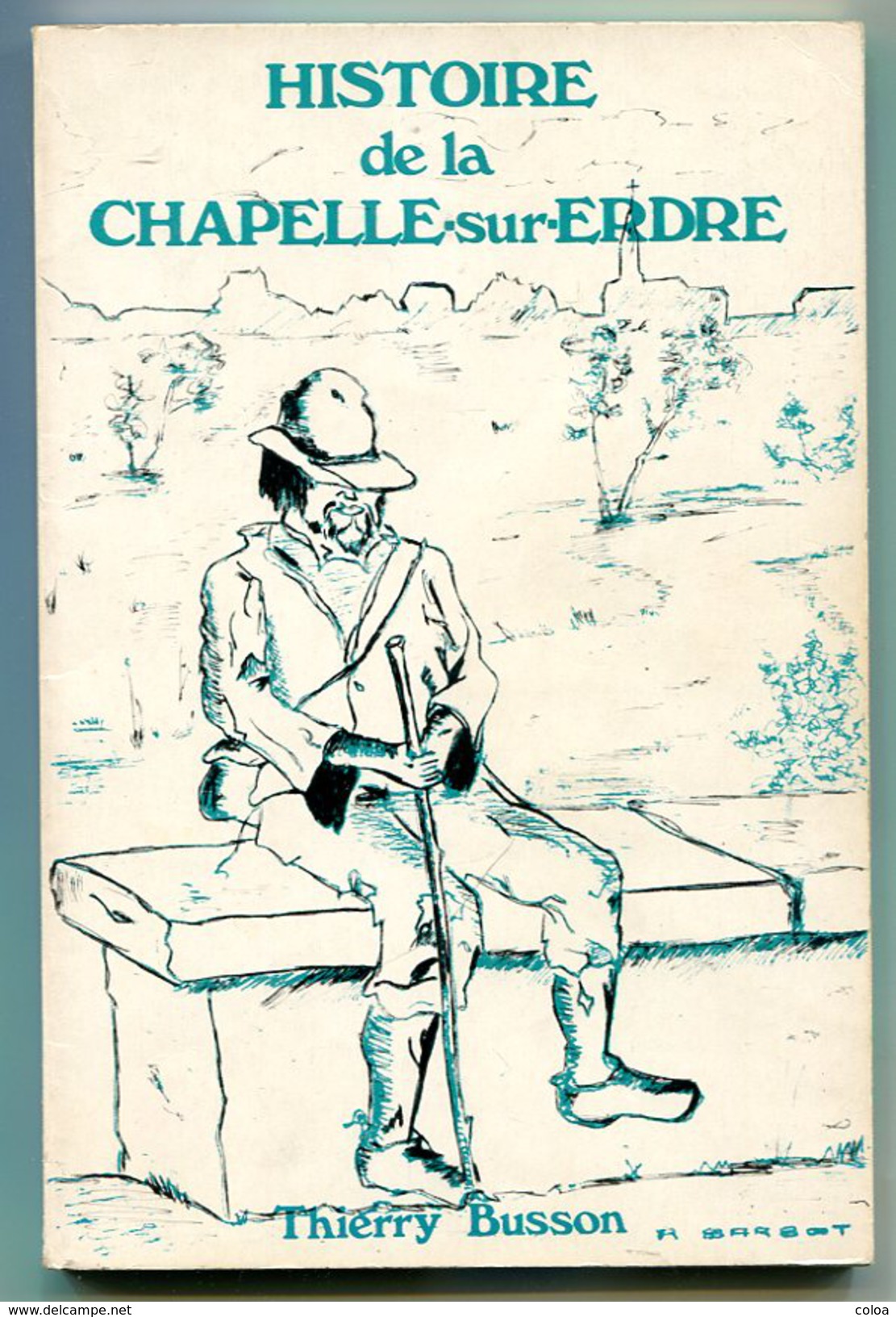 Thierry BUSSON Histoire De La Chapelle-sur-Erdre 1977 EO Dédicacée - Pays De Loire