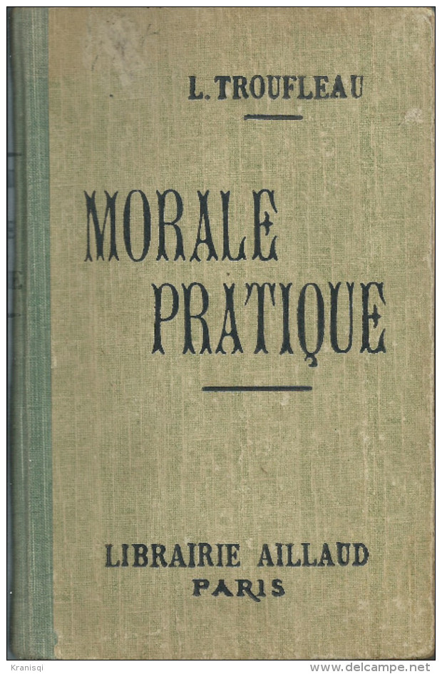 Livre Ancien,morale Pratique  1906 - 18 Ans Et Plus