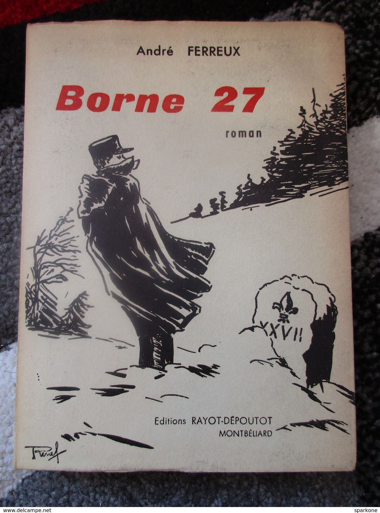 Borne 27 (André Ferreux) éditions Rayot-Dépoutot De 1958 - Other & Unclassified