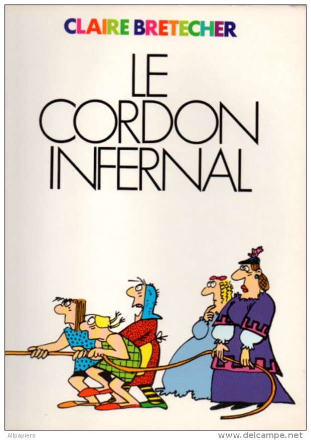 Le Cordon Infernal Et Autres Contes Moraux Par Claire Bretecher De 1976 - Brétecher