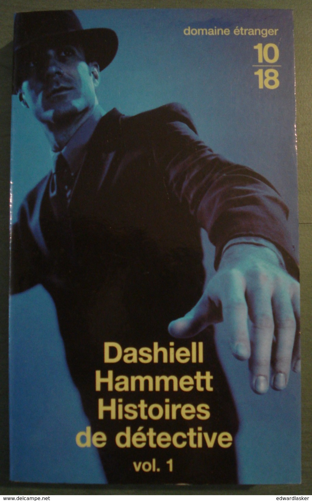 Coll. 10/18 N°3402 : Histoires De Détective //Dashiell Hammett - Avril 2002 - Série "Domaine Etranger" - 10/18 - Grands Détectives
