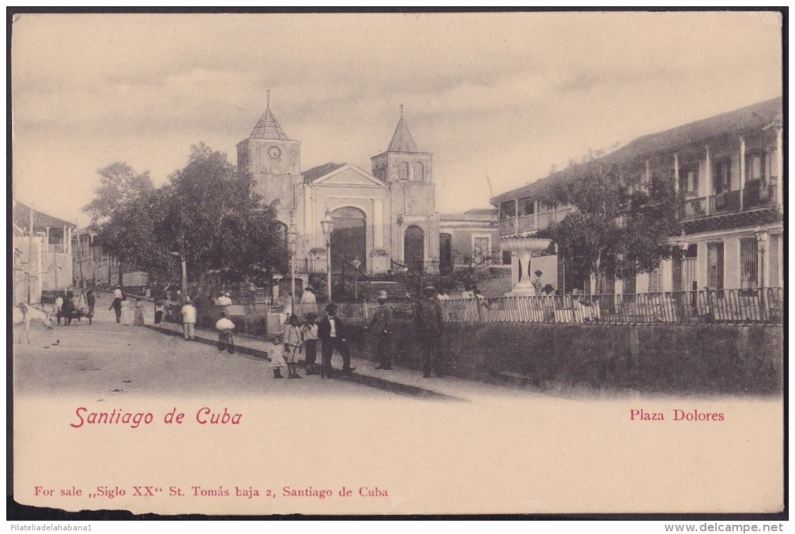 POS-200 CUBA CIRCA 1920 SANTIAGO DE CUBA. PLAZA DOLORES. DOLORES SQUARE. - Cuba