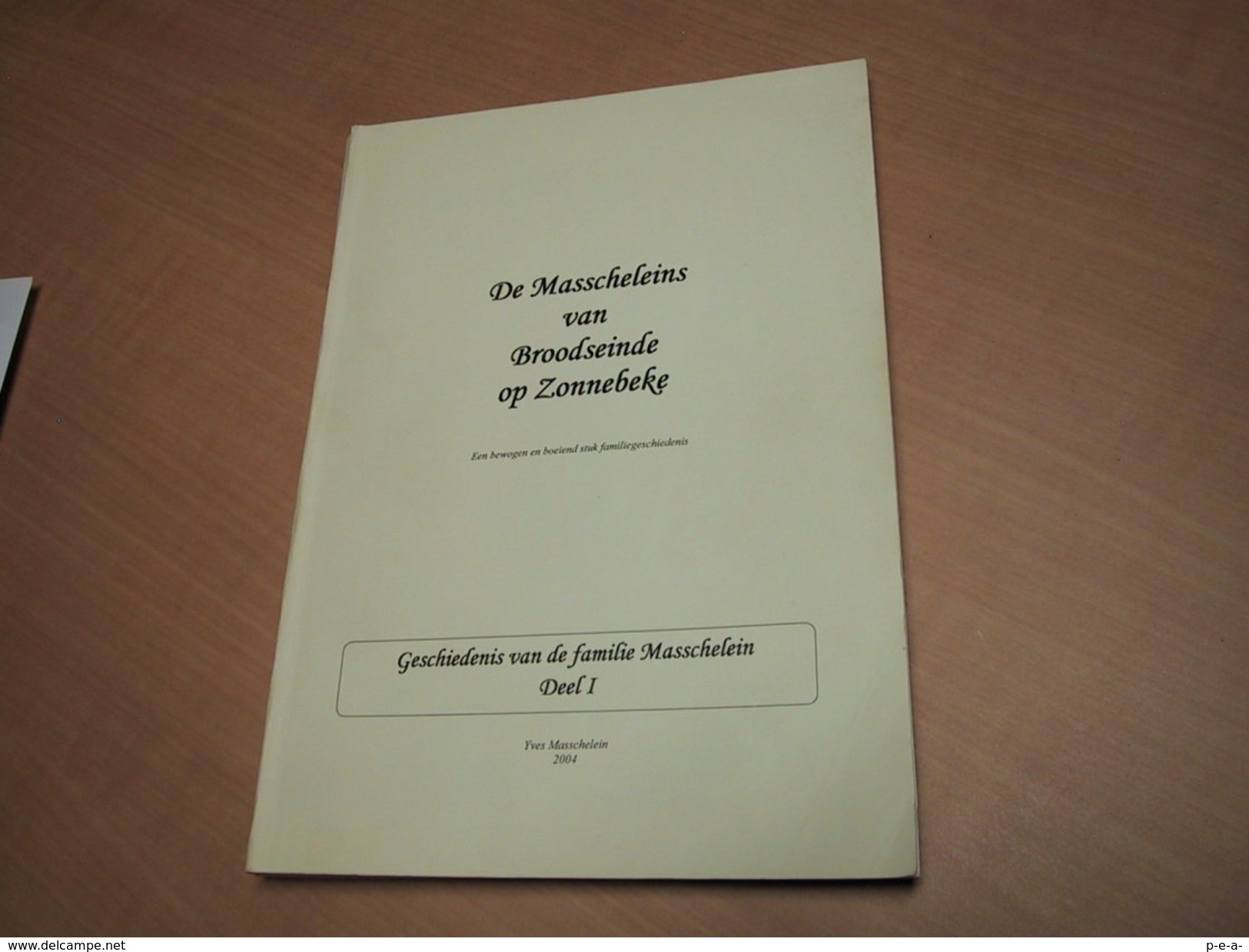 Zonnebeke /Familiegeschiedenis / De Masscheleins Van Broodseinde Op Zonnebeke - Otros & Sin Clasificación