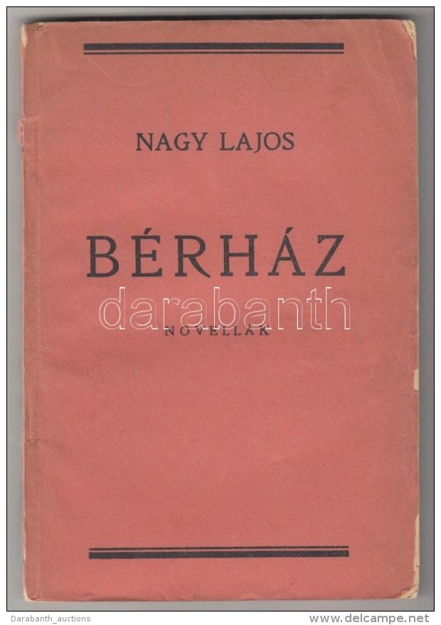Nagy Lajos: Bérház. Novellák. Budapest, 1931, Központi Nyomda Klein és... - Sin Clasificación
