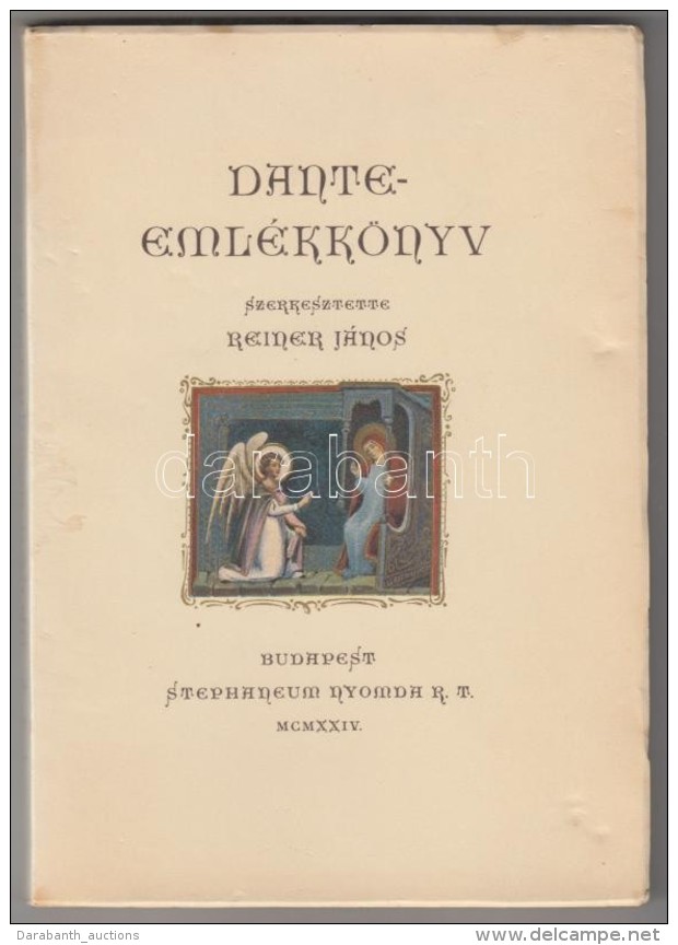 Reiner János (szerk.): Dante-emlékkönyv. Budapest, 1924, Stephaneum Nyomda R.T. ... - Sin Clasificación