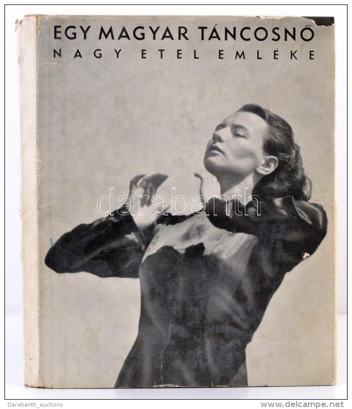 Egy Magyar TáncosnÅ‘. Nagy Etel Emléke.
Bp., 1940. Cserépfalvi (Hungária Ny.)  Vas... - Non Classés